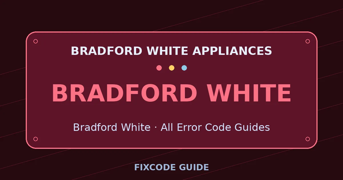 Bradford White appliances display showing BRADFORD WHITE — FixCode Guide error code graphic