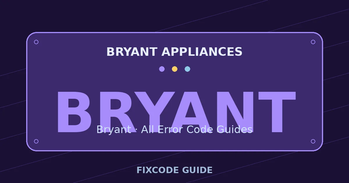 Bryant appliances display showing BRYANT — FixCode Guide error code graphic