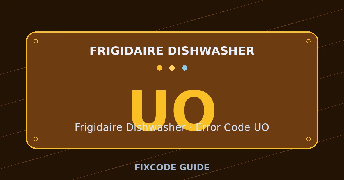 Frigidaire Dishwasher display showing UO — FixCode Guide error code graphic
