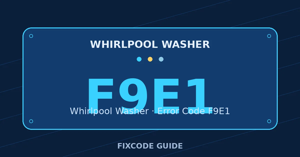 Whirlpool Washer display showing F9E1 — FixCode Guide error code graphic